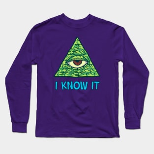 I Know It Long Sleeve T-Shirt